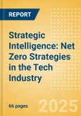 Strategic Intelligence: Net Zero Strategies in the Tech Industry- Product Image