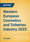Opportunities in the Western European Cosmetics and Toiletries Industry 2025- Product Image