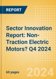 Sector Innovation Report: Non-Traction Electric Motors? Q4 2024- Product Image
