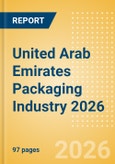 Opportunities in the United Arab Emirates Packaging Industry 2026- Product Image