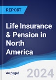 Life Insurance & Pension in North America- Product Image