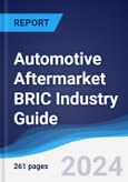 Automotive Aftermarket BRIC (Brazil, Russia, India, China) Industry Guide 2019-2028- Product Image