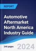 Automotive Aftermarket North America (NAFTA) Industry Guide 2019-2028- Product Image