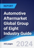 Automotive Aftermarket Global Group of Eight (G8) Industry Guide 2019-2028- Product Image