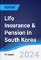 Life Insurance & Pension in South Korea - Product Thumbnail Image