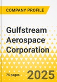 Gulfstream Aerospace Corporation - Strategy Playbook - 2025 - Strategy Focus, Key Strategies & Plans, SWOT, Trends & Growth Opportunities, Market Outlook- Product Image