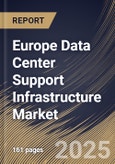 Europe Data Center Support Infrastructure Market Size, Share & Trends Analysis Report By Enterprise Size, By Tier Level, By Infrastructure, By End Use, By Country and Growth Forecast, 2024 - 2031- Product Image