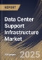 Data Center Support Infrastructure Market Size, Share & Trends Analysis Report By Enterprise Size, By Tier Level, By Infrastructure, By End Use, By Regional Outlook and Forecast, 2024 - 2031 - Product Image