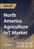 North America Agriculture IoT Market Size, Share & Trends Analysis Report By Deployment, By Component, By Connectivity, By Application, By Farm Type, By Country and Growth Forecast, 2024 - 2031- Product Image