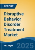 Disruptive Behavior Disorder Treatment Market - Global Industry Size, Share, Trends, Opportunity, and Forecast, 2020-2030F- Product Image
