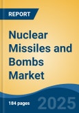 Nuclear Missiles and Bombs Market - Global Industry Size, Share, Trends, Opportunity, and Forecast, 2020-2030F- Product Image