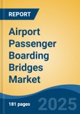 Airport Passenger Boarding Bridges Market - Global Industry Size, Share, Trends, Opportunity, and Forecast, 2020-2030F- Product Image
