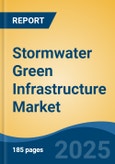 Stormwater Green Infrastructure Market - Global Industry Size, Share, Trends, Opportunity, and Forecast, 2020-2030F- Product Image