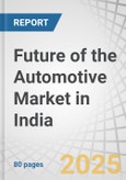 Future of the Automotive Market in India by Vehicle Type (PV, CV, 2W, 3W), PV by Body Type (Hatchback, Sedan, SUV, MPV), Propulsion Type (ICE, BEV) - Forecast to 2030- Product Image