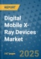 Digital Mobile X-Ray Devices Market - Global Industry Analysis, Size, Share, Growth, Trends, and Forecast 2032 - By Product, Technology, Grade, Application, End-user, Region: (North America, Europe, Asia Pacific, Latin America and Middle East and Africa) - Product Thumbnail Image