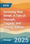 Surviving Wall Street. A Tale of Triumph, Tragedy, and Timing. Edition No. 1 - Product Thumbnail Image