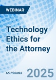 Technology Ethics for the Attorney - Webinar (Recorded)- Product Image