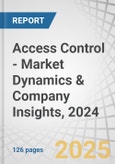 Access Control - Market Dynamics & Company Insights, 2024- Product Image