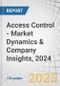 Access Control - Market Dynamics & Company Insights, 2024 - Product Image