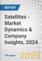 Satellites - Market Dynamics & Company Insights, 2024 - Product Thumbnail Image