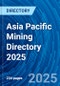 Asia Pacific Mining Directory 2025 - Product Image