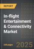 In-flight Entertainment & Connectivity Market (2025 Edition): Analysis By Technology (Wireless Systems, and Satellite Communication), By Type, By Class, By Region, By Country: Market Insights and Forecast (2020-2030)- Product Image