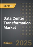 Data Center Transformation Market (2025 Edition): Analysis By Deployment Type (On-Premise and Cloud-Based), By Service Outlook, By End User Industry, By Region, By Country: Market Insights and Forecast (2020-2030)- Product Image