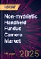 Non-mydriatic Handheld Fundus Camera Market 2025-2029 - Product Thumbnail Image