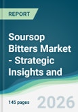 Soursop Bitters Market - Strategic Insights and Forecasts (2026-2031)- Product Image