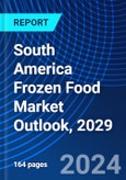 South America Frozen Food Market Outlook, 2029- Product Image