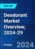 Deodorant Market Overview, 2024-29- Product Image