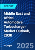 Middle East and Africa Automotive Turbocharger Market Outlook, 2030- Product Image