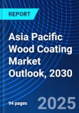 Asia Pacific Wood Coating Market Outlook, 2030- Product Image