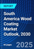 South America Wood Coating Market Outlook, 2030- Product Image