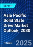 Asia Pacific Solid State Drive Market Outlook, 2030- Product Image
