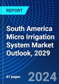 South America Micro Irrigation System Market Outlook, 2029- Product Image