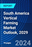 South America Vertical Farming Market Outlook, 2029- Product Image