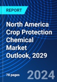 North America Crop Protection Chemical Market Outlook, 2029- Product Image