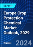 Europe Crop Protection Chemical Market Outlook, 2029- Product Image