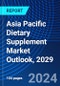 Asia Pacific Dietary Supplement Market Outlook, 2029 - Product Thumbnail Image