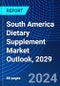 South America Dietary Supplement Market Outlook, 2029 - Product Image