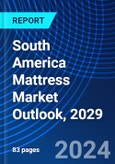 South America Mattress Market Outlook, 2029- Product Image