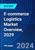 E-commerce Logistics Market Overview, 2029- Product Image