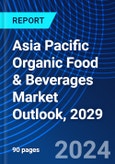 Asia Pacific Organic Food & Beverages Market Outlook, 2029- Product Image