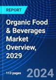 Organic Food & Beverages Market Overview, 2029- Product Image