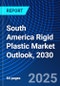 South America Rigid Plastic Market Outlook, 2030 - Product Thumbnail Image