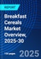 Breakfast Cereals Market Overview, 2025-30 - Product Thumbnail Image