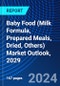Baby Food (Milk Formula, Prepared Meals, Dried, Others) Market Outlook, 2029 - Product Image