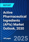 Active Pharmaceutical Ingredients (APIs) Market Outlook, 2030- Product Image