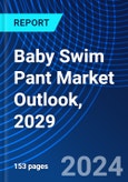 Baby Swim Pant Market Outlook, 2029- Product Image